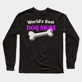 Worlds Best Dog Mom Shirt Long Sleeve T-Shirt